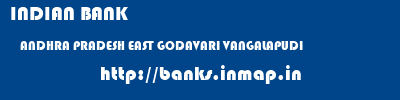 INDIAN BANK  ANDHRA PRADESH EAST GODAVARI VANGALAPUDI   banks information 
